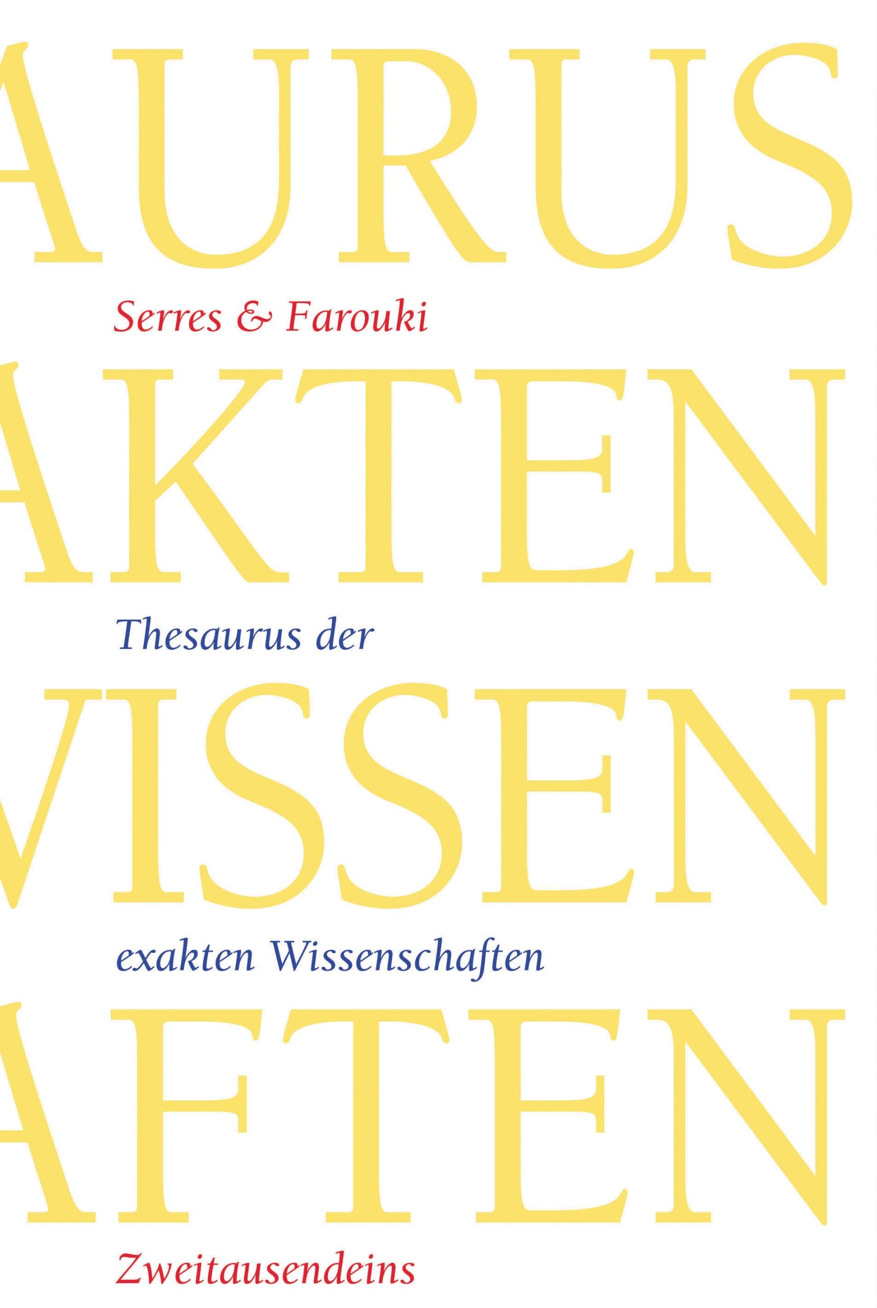 Thesaurus der exakten Wissenschaften: Astrophysik, Biologie, Biochemie, Chemie, Genetik, Geowissenschaften, Mathematik, Physik Media & Communication