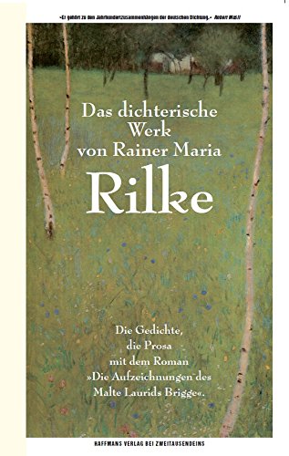 Das dichterische Werk: Die Gedichte, die Prosa mit dem Roman "Die Aufzeichnungen des Malte Laurids Brigge" Poetry