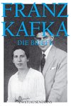 Die Briefe: Briefe an Felice, Briefe an Milena, Briefe an Ottla und Familie & Briefe an die Eltern Classics