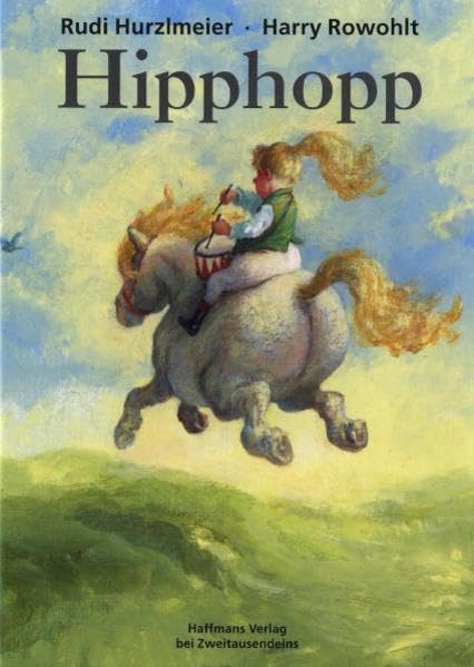 Hipphopp: Die hohe Schule der Roßmalerei mit feinen Pferdeversen (Gerd Haffmans bei Zweitausendeins) Poetry