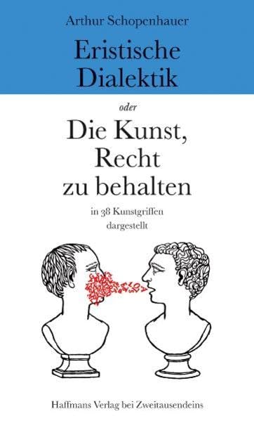 Eristische Dialektik: Oder Die Kunst, Recht zu behalten (Gerd Haffmans bei Zweitausendeins) Natural Sciences
