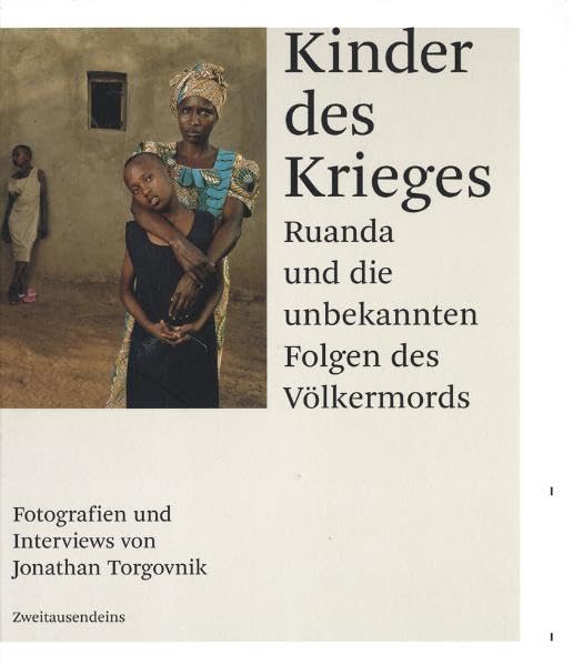 Kinder des Krieges: Ruanda und die unbekannten Folgen des Völkermordes Politics & History
