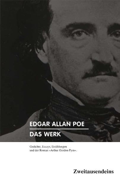 Das Werk.: Gedichte, Essays, Erzählungen und der Roman "Arthur Gordon Pym". Essays & Short Stories