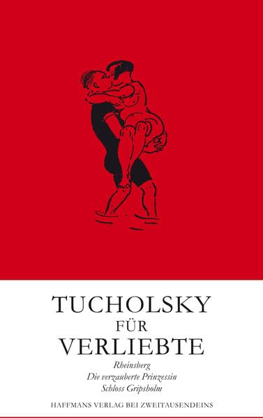 Tucholsky für Verliebte: Eine Trilogie Historical Fiction