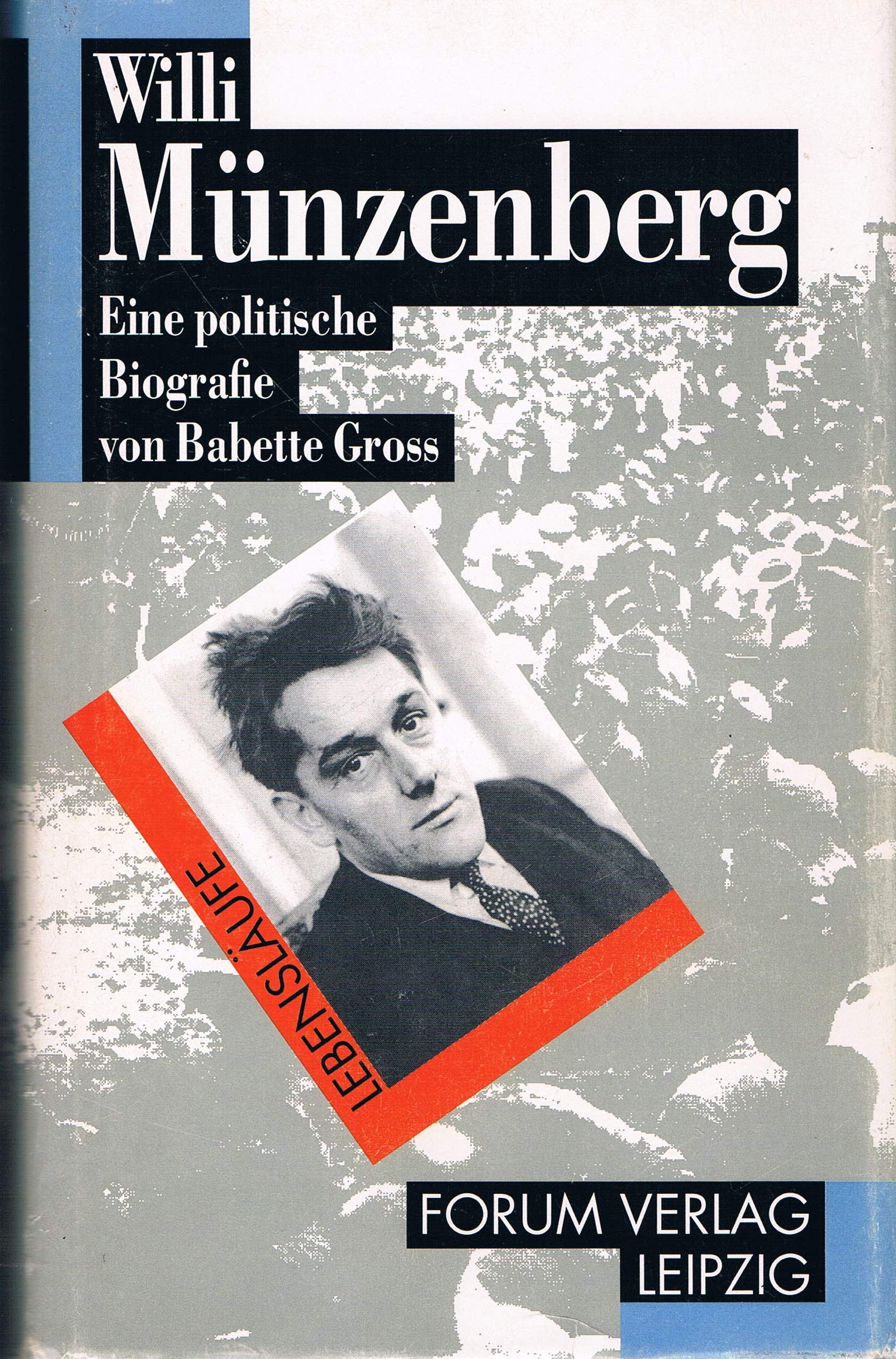 Willi Münzenberg. Eine politische Biografie Politics & Society