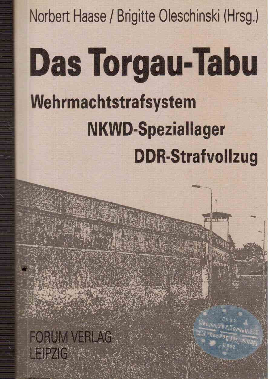 Das Torgau- Tabu. Wehrmachtstrafsystem / NKWD- Speziallager / DDR- Strafvollzug Law