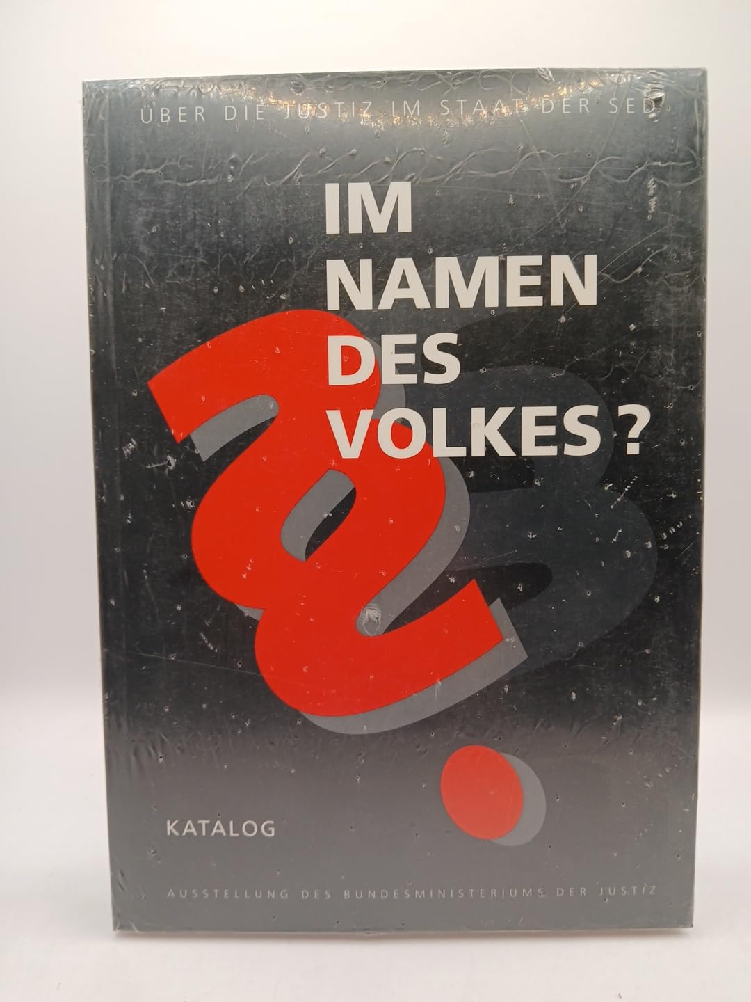 Im Namen des Volkes? Über die Justiz im Staat der SED. Katalog. Zur Ausstellung des Bundesministeriums der Justiz Posters