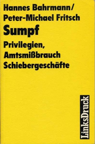 Sumpf: Privilegien, Amtsmissbrauch, Schiebergeschäfte Politics & History