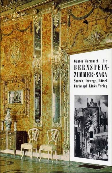 Die Bernsteinzimmer-Saga: Spuren, Irrwege, Rätsel Art & Literature