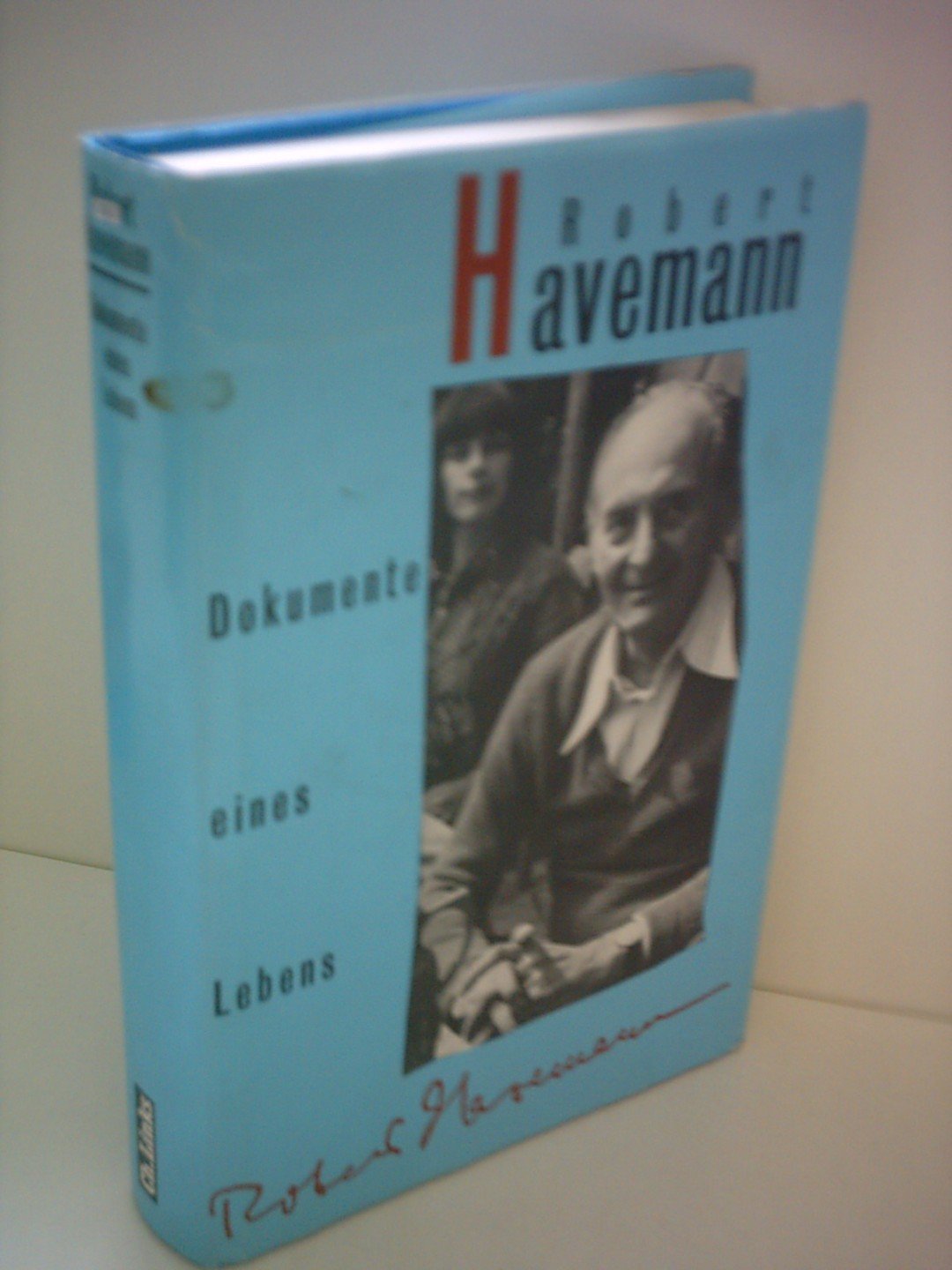 Robert Havemann. Dokumente eines Lebens Art & Literature Books