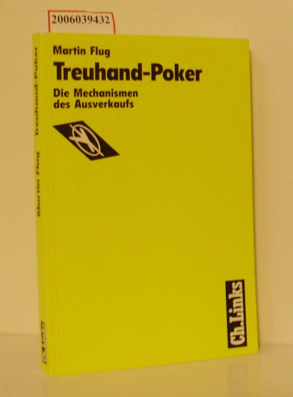 Treuhand-Poker: Die Mechanismen des Ausverkaufs Business, Finance & Career