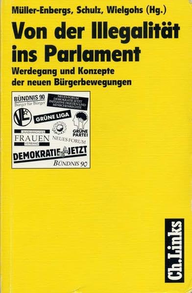 Von der Illegalität ins Parlament. Werdegang und Konzepte der neuen Bürgerbewegungen. book