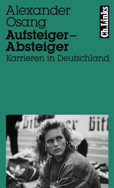 Aufsteiger - Absteiger: Karrieren in Deutschland Books