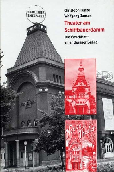 Theater am Schiffbauerdamm: Die Geschichte einer Berliner Bühne (Berliner Blicke) Architecture