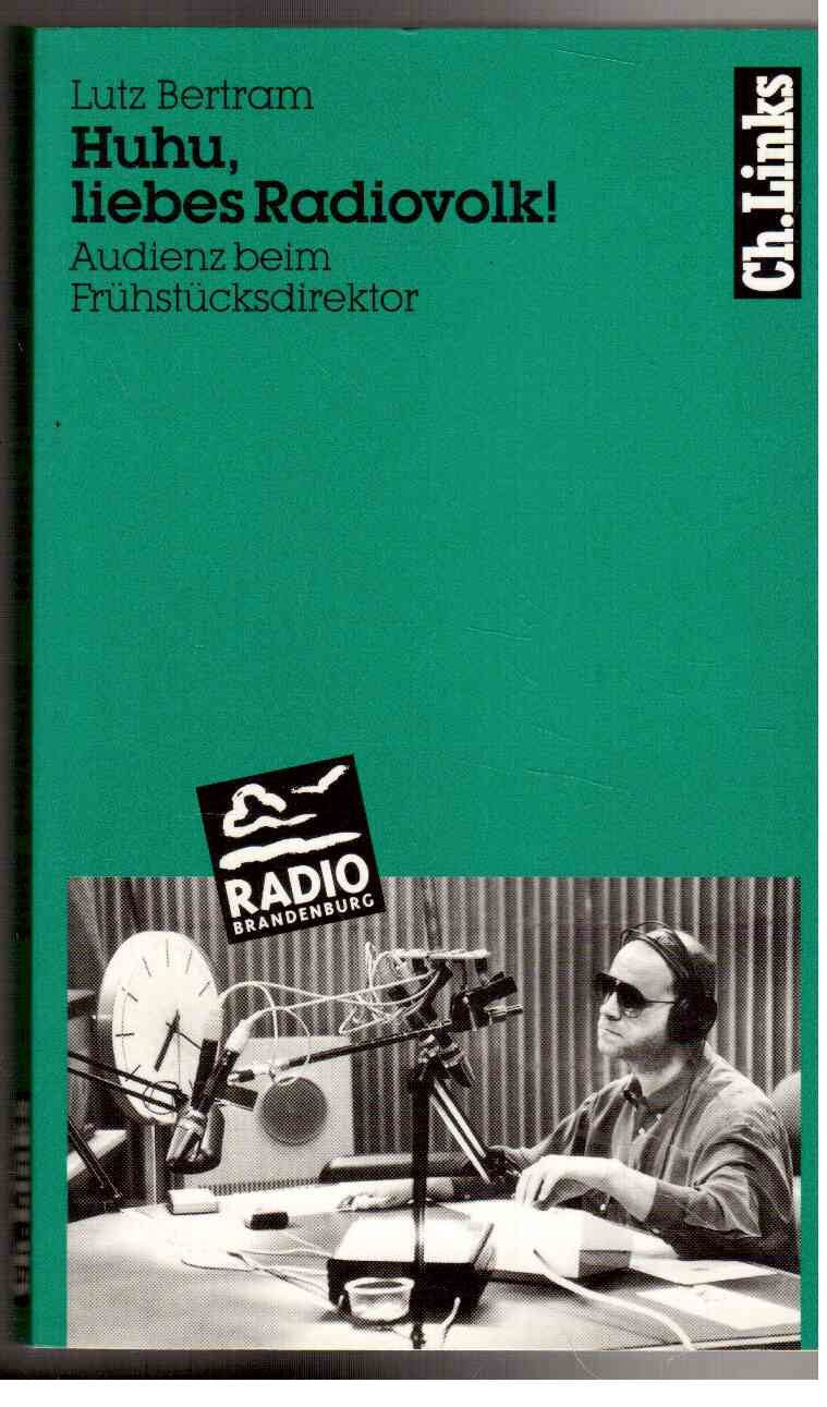 Huhu, liebes Radiovolk!: Audienz beim Frühstücksdirektor (Literarische Publizistik) Books