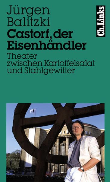 Castorf, der Eisenhändler. Theater zwischen Kartoffelsalat und Stahlgewitter Film, Art & Culture