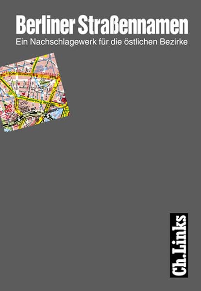 Berliner Strassennamen: Ein Nachschlagewerk für die östlichen Bezirke book