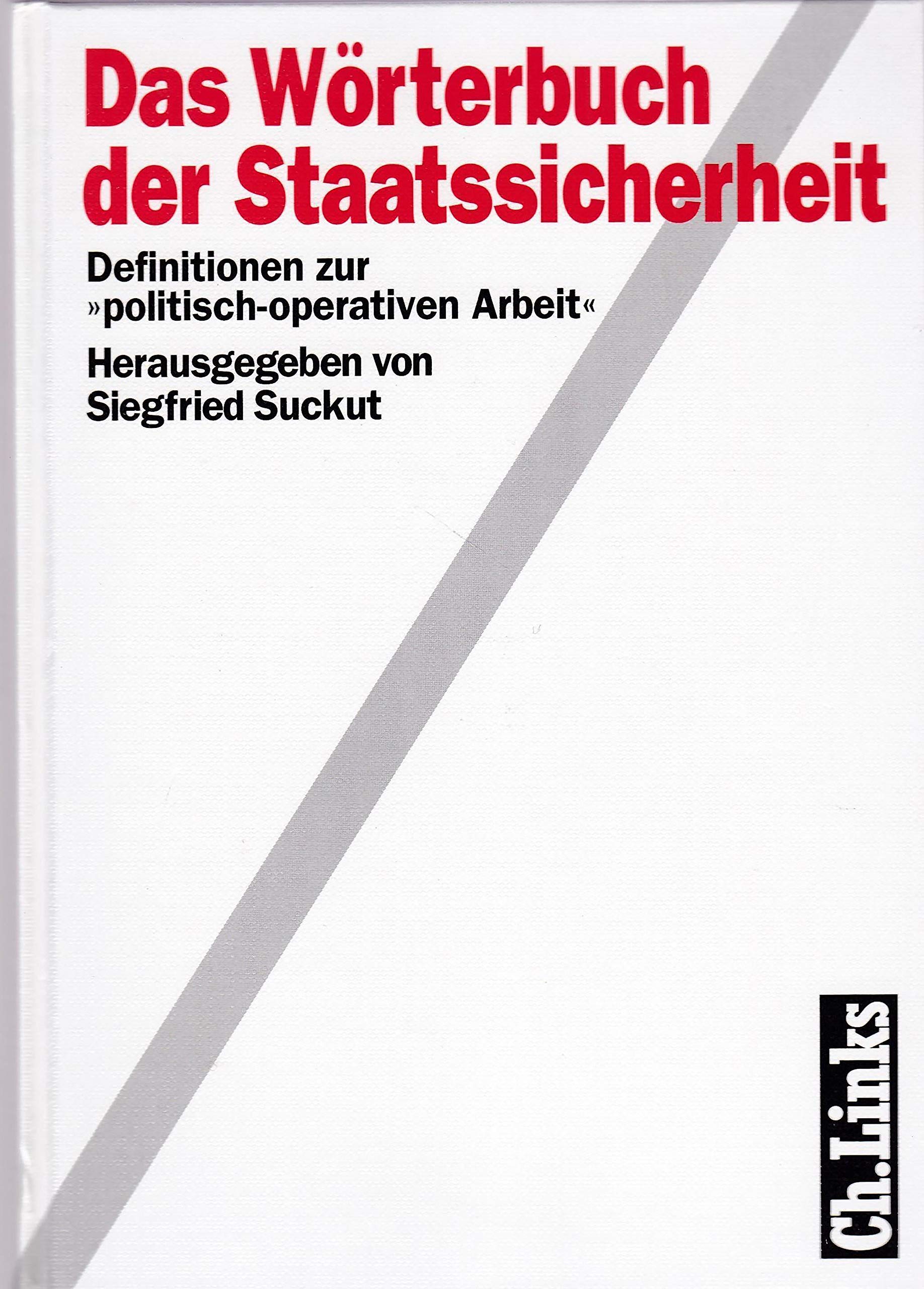 Wörterbuch der Staatssicherheit: Definitionen zur "politisch-operativen Arbeit" (Analysen und Dokumente: Wissenschaftliche Reihe des ... ehemaligen Deutschen Demokratischen Republik) Learning & Reference
