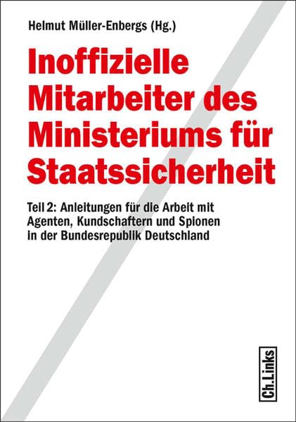 Inoffizielle Mitarbeiter des Ministeriums für Staatssicherheit, 2 Bde., Bd.2, Anleitungen für die Arbeit mit Agenten, Kundschaftern und Spionen in der ... Agenten, Kundschaftern und Spionen in der BRD Politics & History