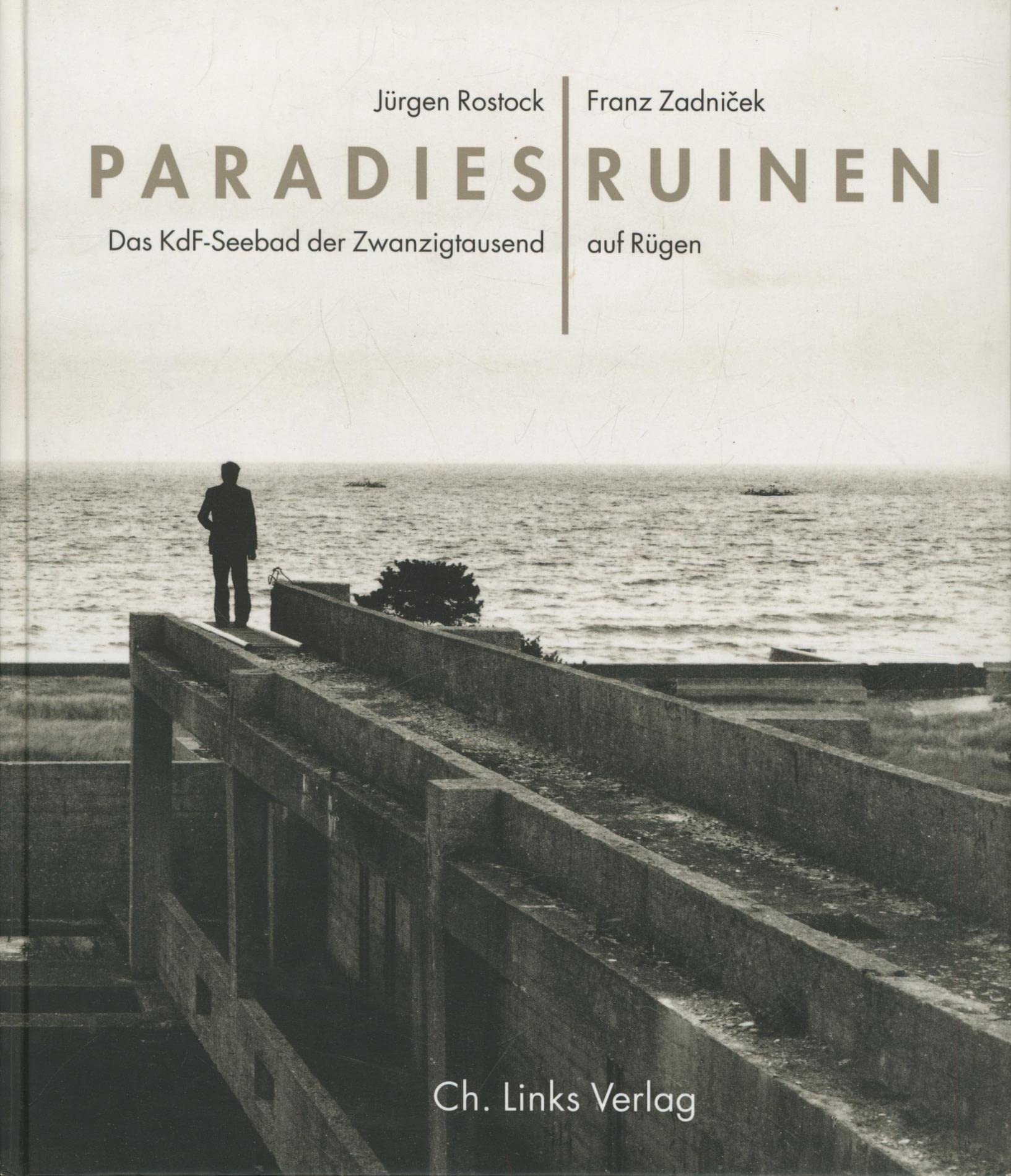 Paradiesruinen: Das KdF-Seebad der zwanzigtausend auf Rügen German history