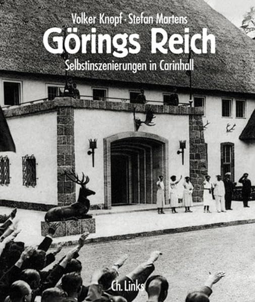 Görings Reich: Selbstinszenierungen in Carinhall Politics & History books