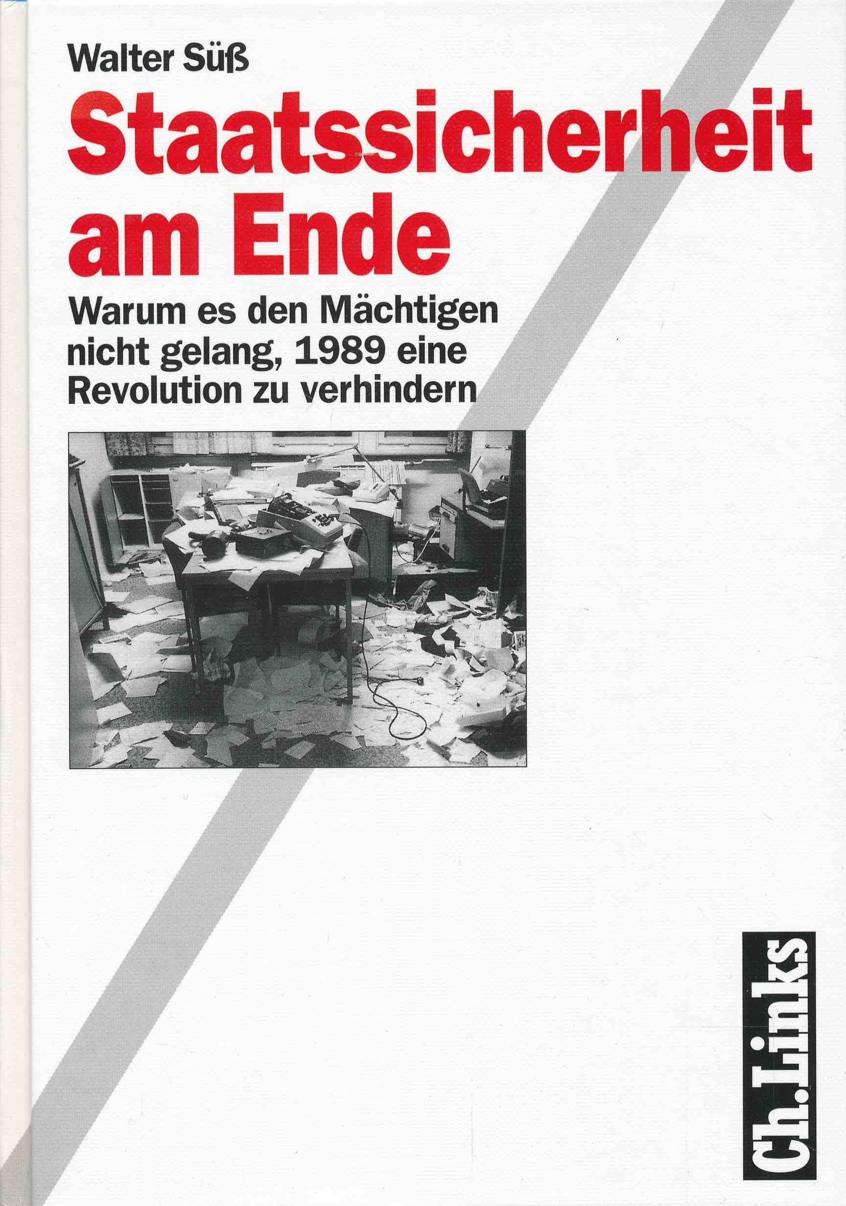 Staatssicherheit am Ende: Warum es den Mächtigen nicht gelang, 1989 eine Revolution zu verhinden German history