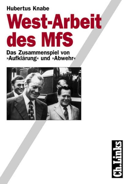 West-Arbeit des MfS: Das Zusammenspiel von "Aufklärung" und "Abwehr": Das Zusammenspiel von "Aufklärung" und "Abwehr" (E-Book) (Analysen und ... ehemaligen Deutschen Demokratischen Republik) Film, Art & Culture
