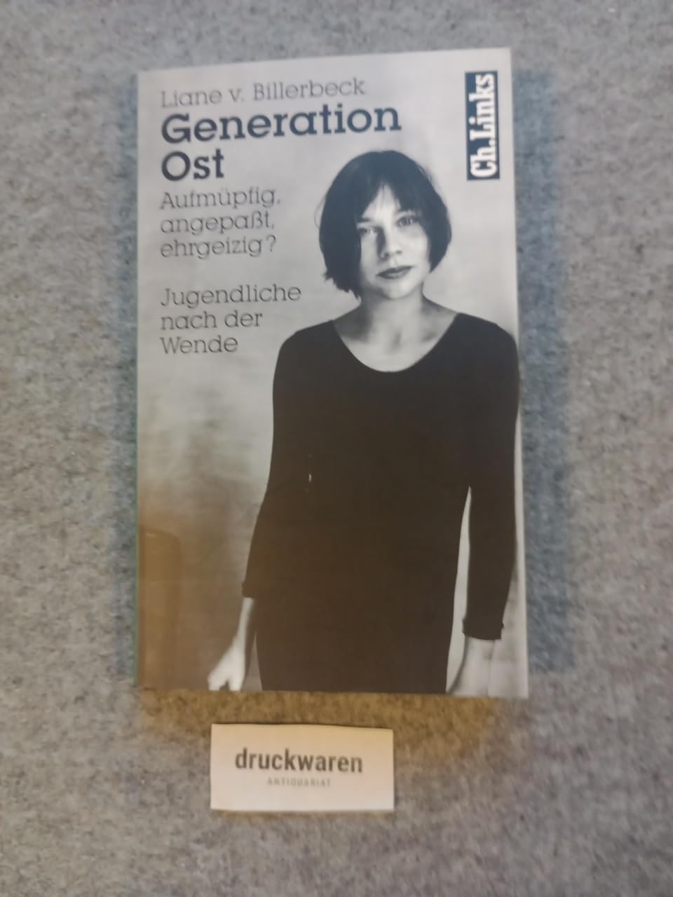 Generation Ost: Aufmüpfig, angepaßt, ehrgeizig? - Jugendliche nach der Wende: Aufmüpfig, angepasst, ehrgeizig? Jugendliche nach der Wende Zwölf Selbstaussagen Memories