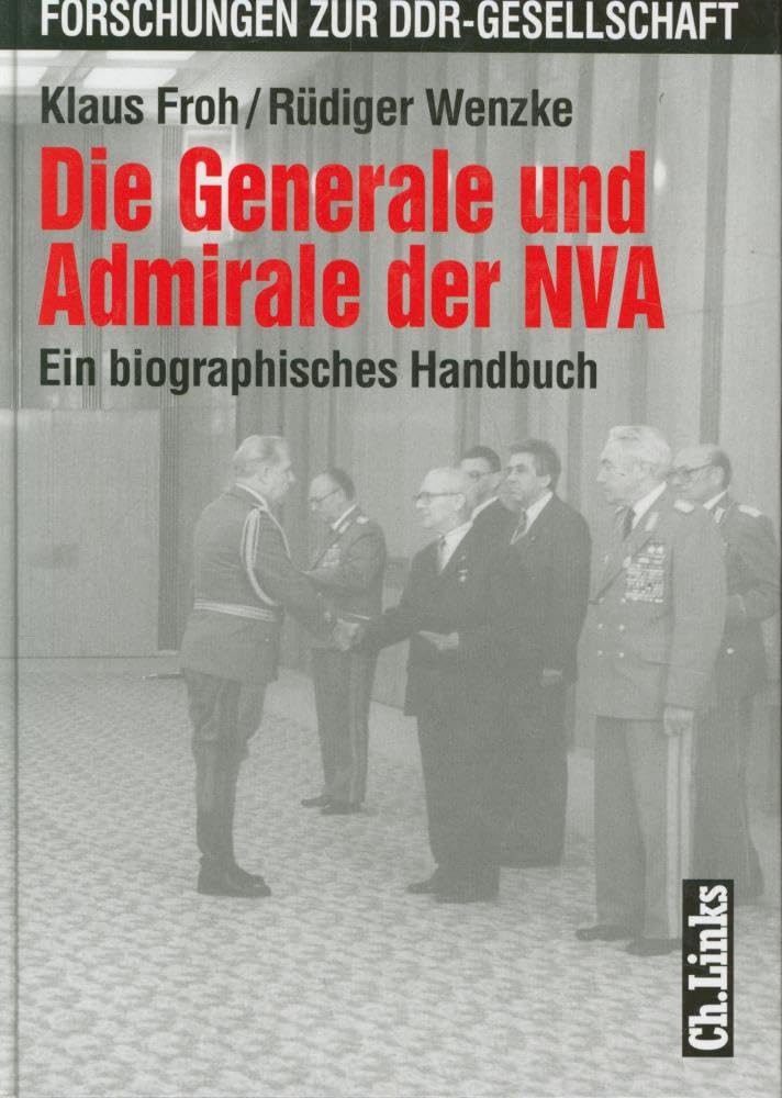 Die Generale und Admirale der NVA: Ein biographisches Handbuch (Forschungen zur DDR-Gesellschaft) German history