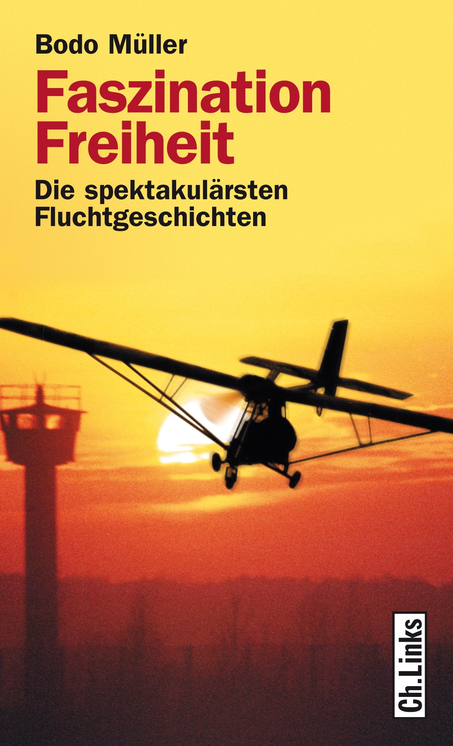 Faszination Freiheit: Die spektakulärsten Fluchtgeschichten Politics & Society