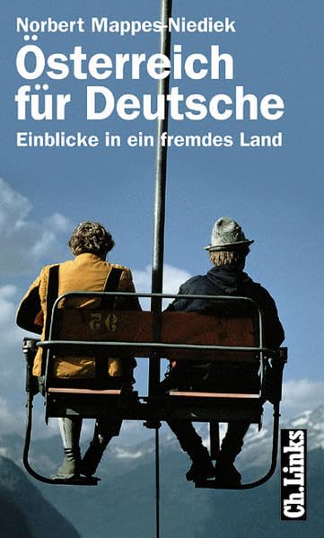 Österreich für Deutsche. Einblicke in ein fremdes Land Politics & History