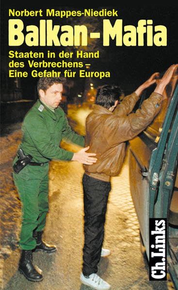 Balkan-Mafia: Staaten in der Hand des Verbrechens – eine Gefahr für Europa Politics & History