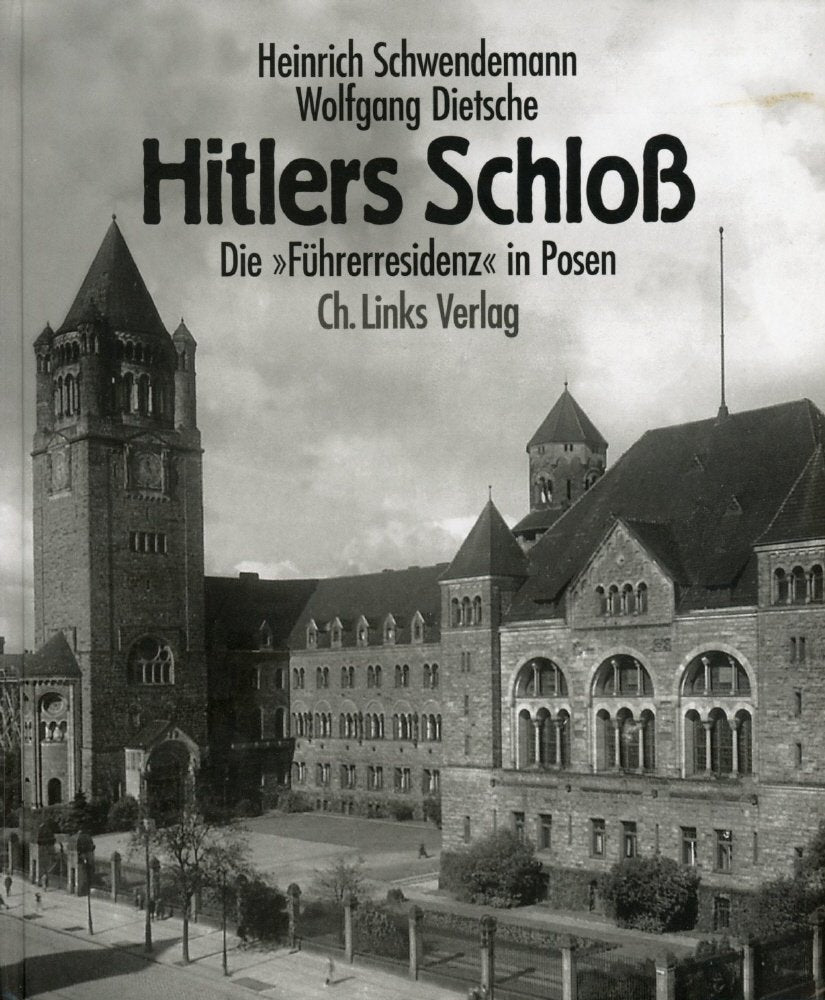 Hitlers Schloss: Die 'Führerresidenz' in Posen German history