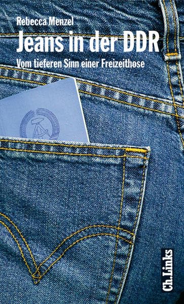 Jeans in der DDR: Vom tieferen Sinn einer Freizeithose German history