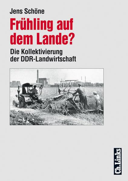 Frühling auf dem Lande? Die Kollektivierung der DDR-Landwirtschaft Business, Finance & Career