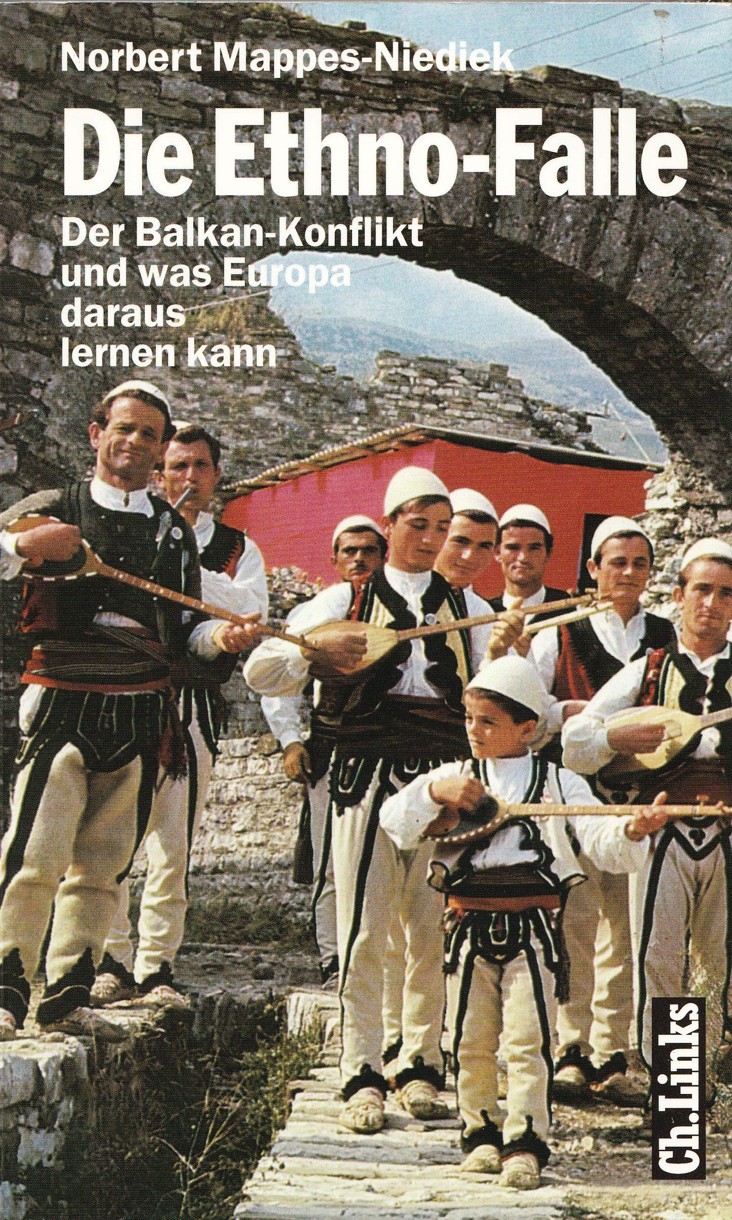 Die Ethno-Falle: Der Balkan-Konflikt und was Europa daraus lernen kann Politics & History