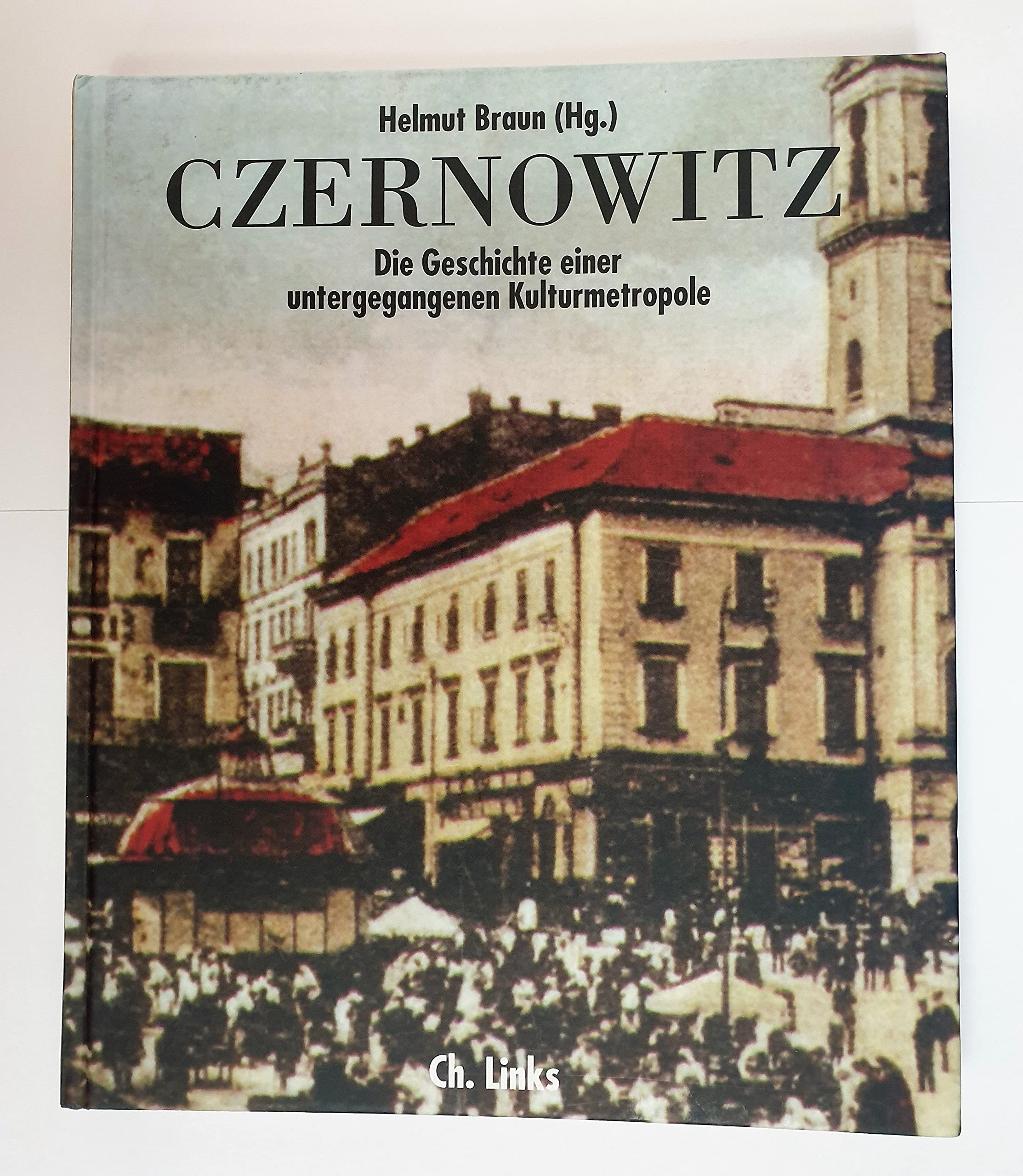 Czernowitz: Die Geschichte einer untergegangenen Kulturmetropole Politics & History