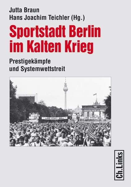 Sportstadt Berlin im Kalten Krieg: Prestigekämpfe und Systemwettstreit Books