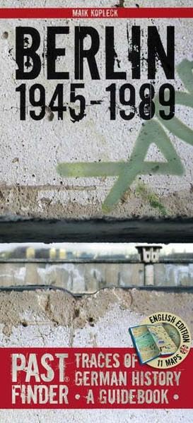 PastFinder Berlin 1945–1989 (Englisch): Traces of German History – A Guidebook Leisure, Home & Garden