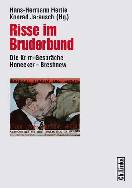 Risse im Bruderbund: Die Krim-Gespräche Honecker – Breshnew 1974 bis 1982 Social Sciences