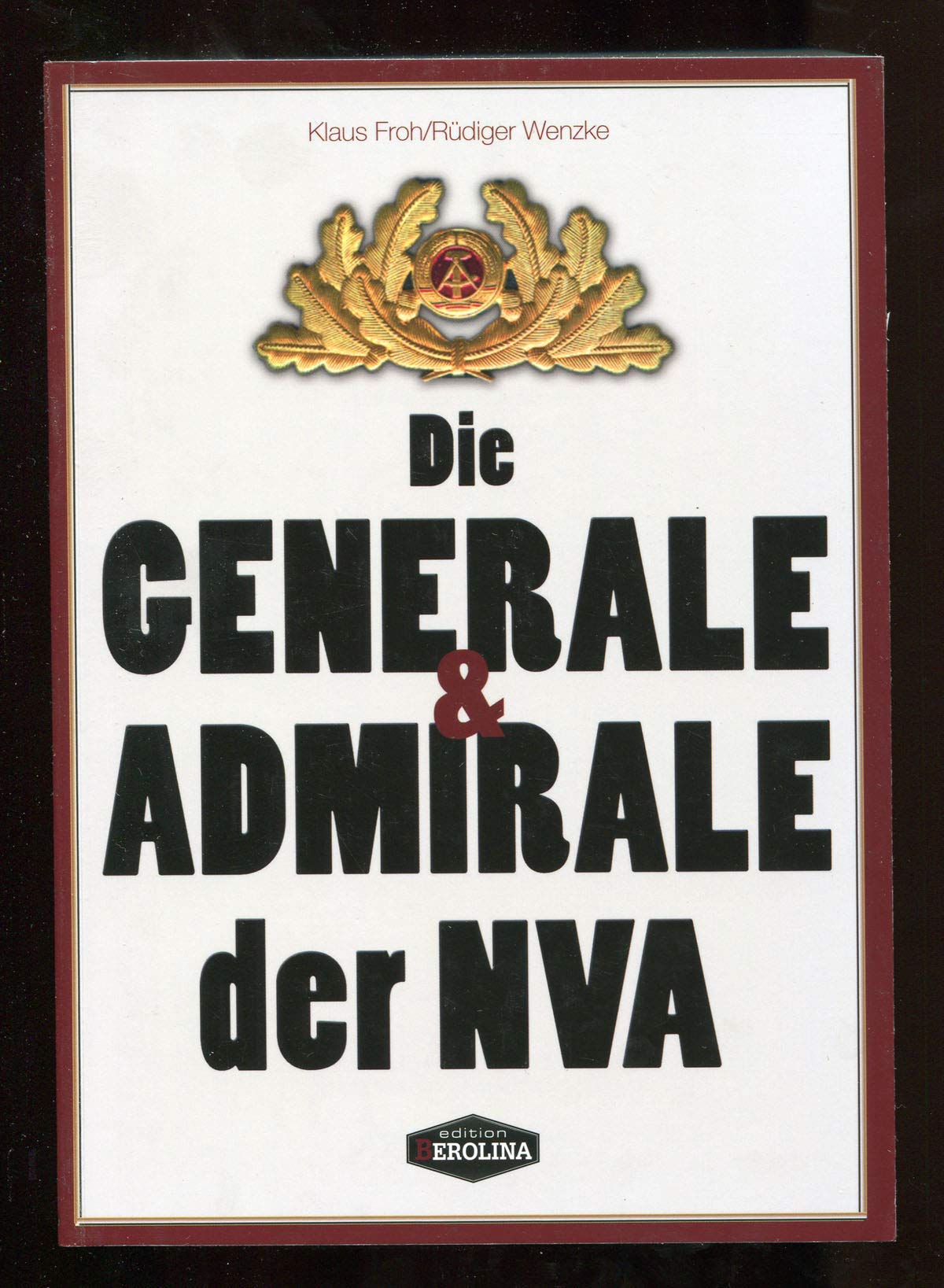 Die Generale und Admirale der NVA: Ein biographisches Handbuch Memories