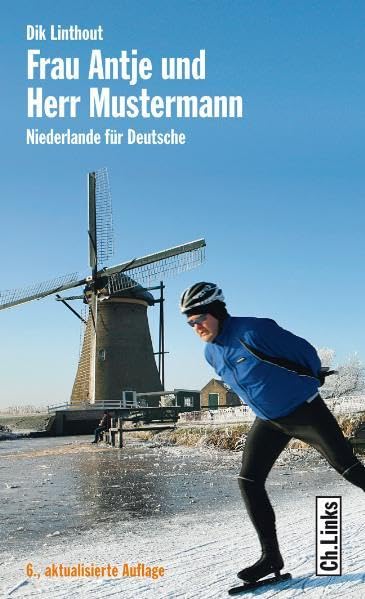 Frau Antje und Herr Mustermann: Niederlande für Deutsche Leisure, Home & Garden