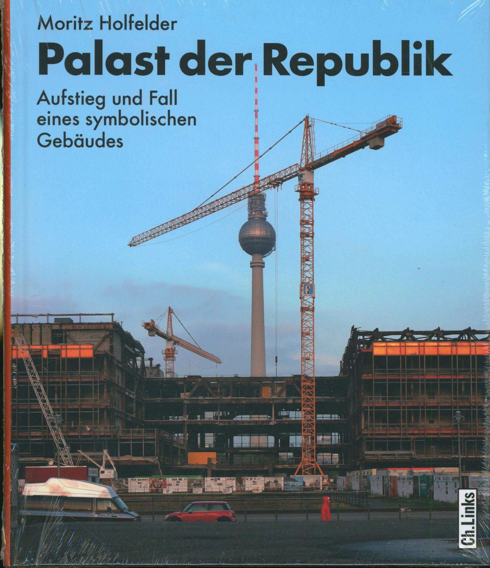 Palast der Republik: Aufstieg und Fall eines symbolischen Gebäudes Books
