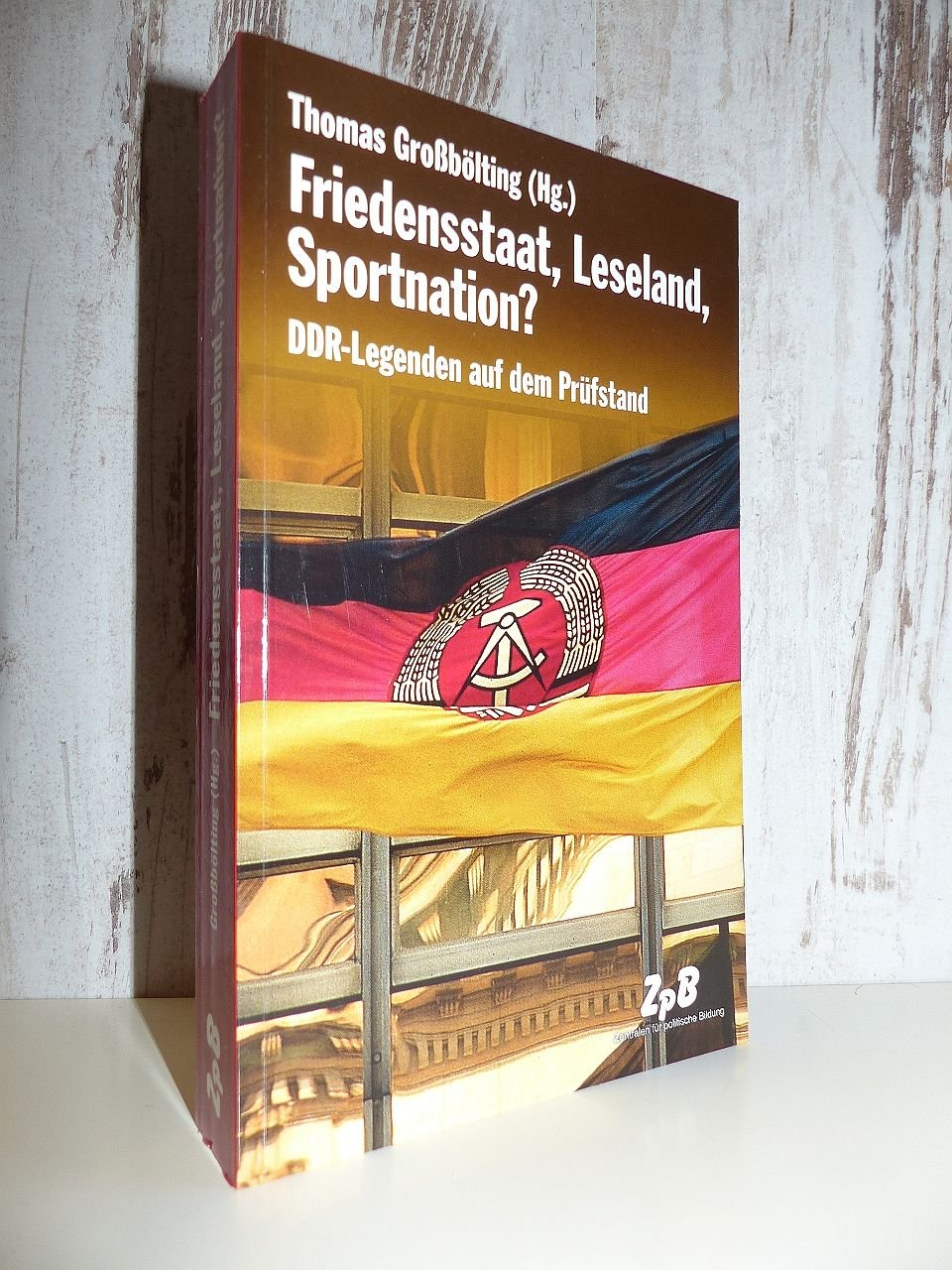 Friedensstaat, Leseland, Sportnation?: DDR-Legenden auf dem Prüfstand German history