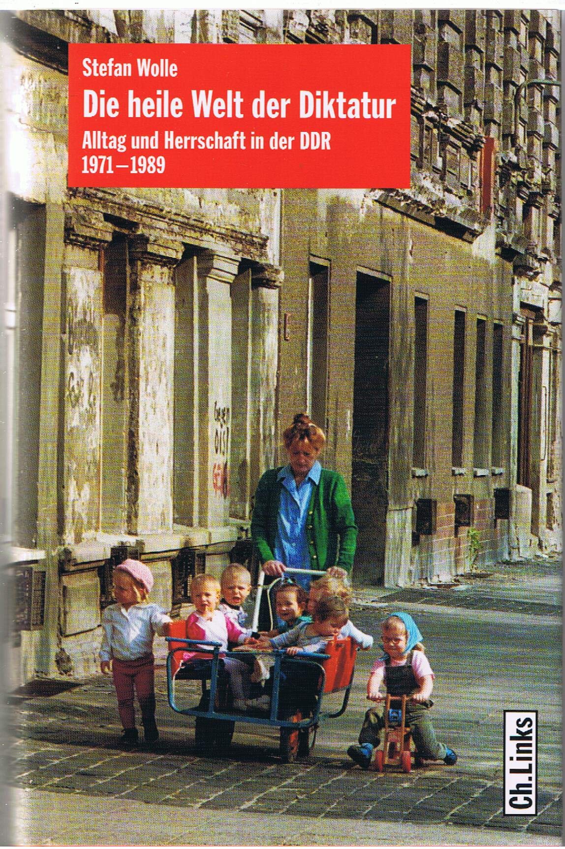 Die heile Welt der Diktatur: Alltag und Herrschaft in der DDR 1971–1989 Film, Art & Culture