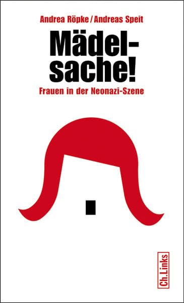 Mädelsache!: Frauen in der Neonazi-Szene Politics & History