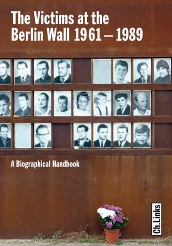 The Victims at the Berlin Wall 1961–1989: A Biographical Handbook Social Sciences