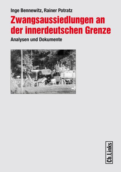Zwangsaussiedlungen an der innerdeutschen Grenze: Analysen und Dokumente book