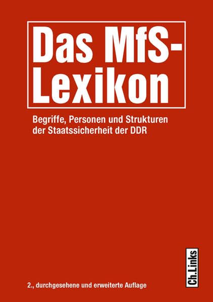 Das MfS-Lexikon: Begriffe, Personen und Strukturen der Staatssicherheit der DDR Politics & History