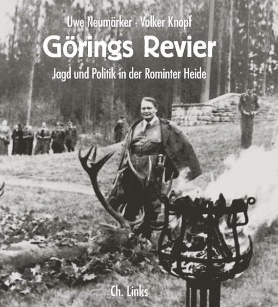 Görings Revier: Jagd und Politik in der Rominter Heide German history